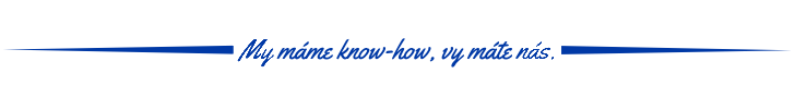 My máme know-how, vy máte nás